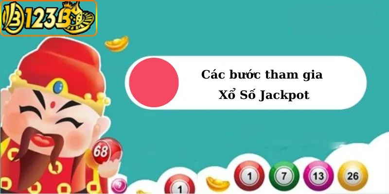 Hướng dẫn từng bước để tham gia xổ số jackpot